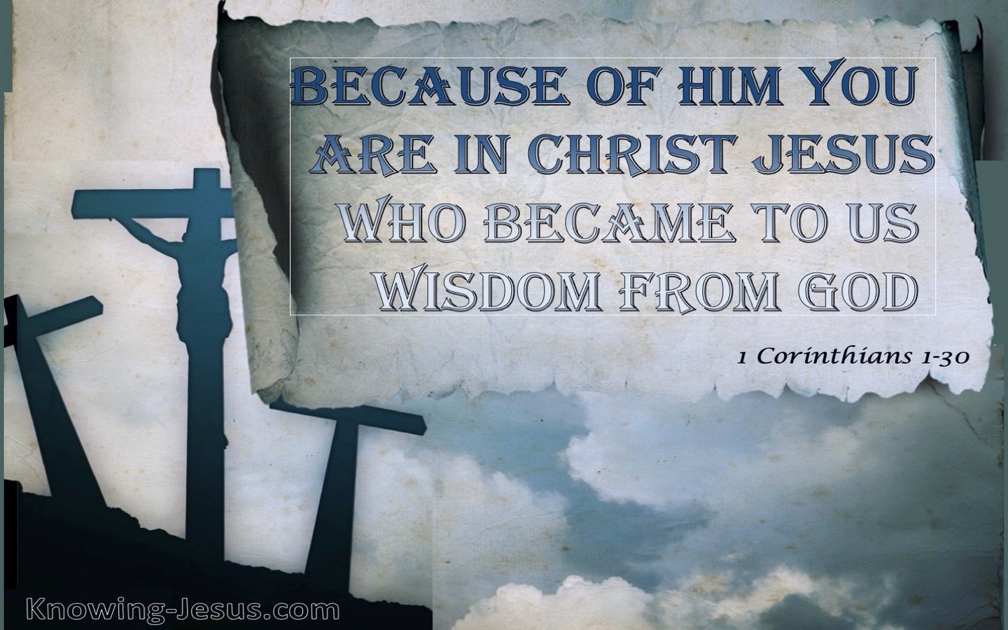 1 Corinthians 1:30 Christ Became To Us Wisdom From God (blue)
